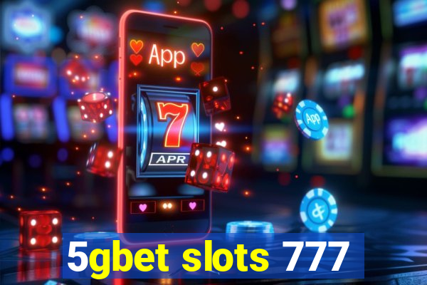 5gbet slots 777